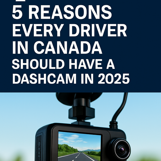 5 Reasons Every Driver in Canada Should Have a Dashcam in 2025